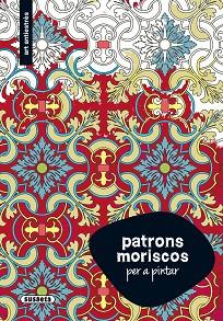 PATRONS MORISCOS PER A PINTAR | 9788467752045 | SUSAETA, EQUIP