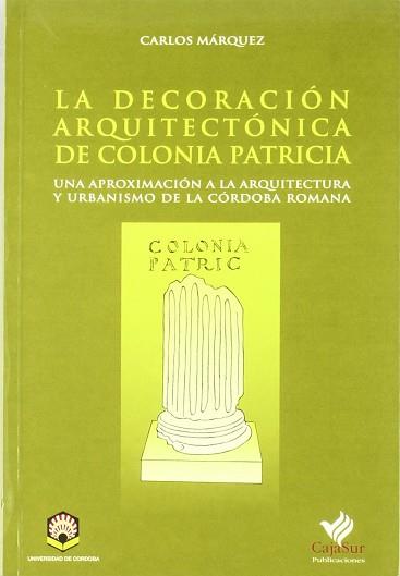 DECORACION ARQUITECTONICA DE COLONIA PATRICIA, LA | 9788479591984 | MARQUEZ, CARLOS