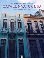 CATALUNYA A CUBA UNA MOR QUE FA HISTORIA | 9788429755329 | CABRE TATE