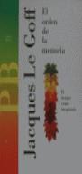 ORDEN DE LA MEMORIA EL | 9788475096711 | LE GOFF, JACQUES