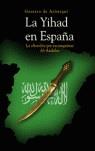 YIHAD EN ESPAÑA LA ( OBSESION POR RECONQUISTAR AL.ANDALUS ) | 9788497344258 | ARISTEGUI DE, GUSTAVO