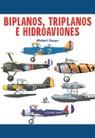BIPLANOS TRIPLANOS E HODROAVIONES | 9788466202510 | SHARPE, MICHAEL