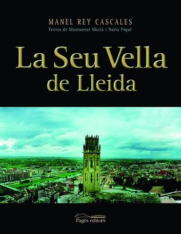 SEU VELLA DE LLEIDA | 9788497791397 | MANEL REY CASCALES