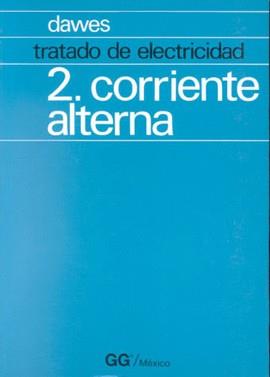 TRATADO DE ELECTRICIDAD 2 CORRIENTE ALTERNA | 9789688872529 | DAWES