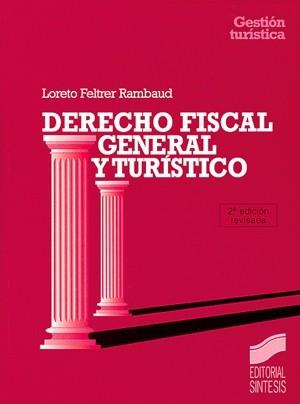 DERECHO FISCAL GENERAL Y TURISTICO | 9788477382164 | FELTRER RAMBAUD, LORETO