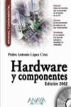 HARDWARE Y COMPONENTES MANUAL FUNDAMENTAL | 9788441513501 | LOPEZ CRUZ, PEDRO ANTONIO