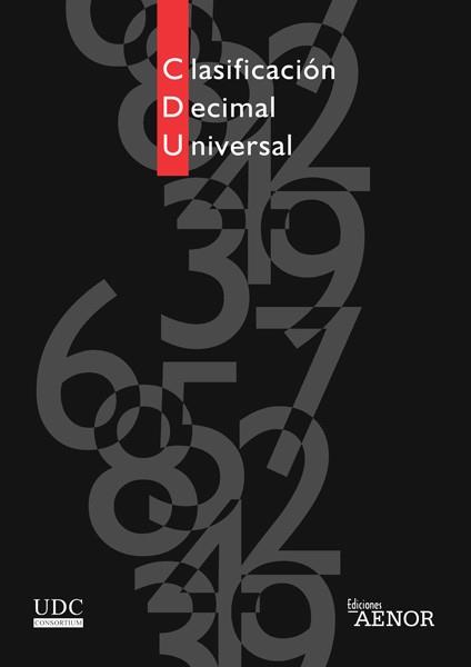 CLASIFICACION DECIMAL UNIVERSAL NORMA UNE 50001:2000 | 9788481432558 | CONSORCIO CDU
