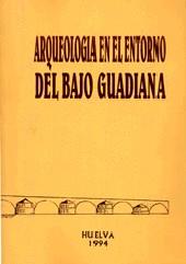ARQUEOLOGIA EN EL ENTORNO DEL BAJO GUADINA | 9788460496151 | CAMPOS CARRASCO, JUAN M. / GÓMEZ TOSCANO, FRANCISCO / PÉREZ MACÍAS, JUAN AURELIO