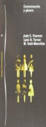 COMUNICACION Y GENERO | 9788475099248 | PEARSON, JUDY C. ; TURNER, LYNN H. ; TOD