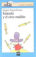 KIATOSKI Y EL CIRCO MALDITO (BVA) | 9788434863538 | BANSCHERUS, JURGEN