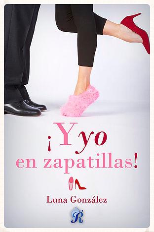 ¡Y YO EN ZAPATILLAS! | 9788494558085 | LUNA GONZÁLEZ