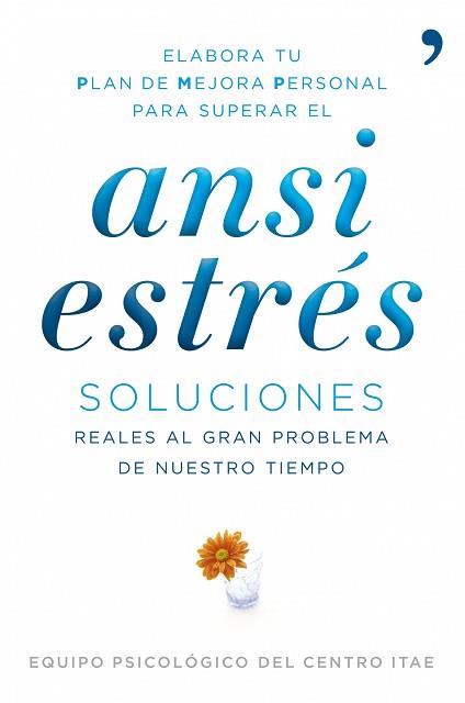 ANSI ESTRES SOLUCIONES REALES AL GRAN PROBLEMA DE ... | 9788484608608 | EQUIPO PSICOLOGICO DEL CENTRO ITAE
