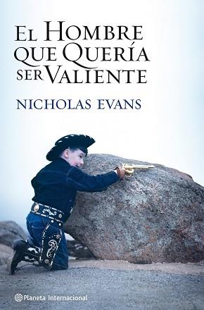EL HOMBRE QUE QUERIA SER VALIENTE | 9788408104896 | NICHOLAS EVANS