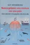 NUNCA GOLPEES UNA MEDUSA CON UNA PALA | 9788483076941 | BROWNING, GUY