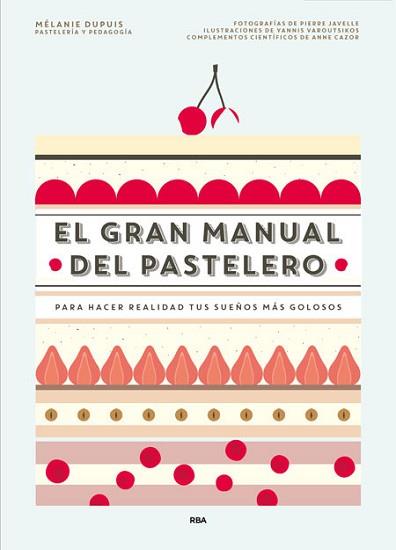 EL GRAN MANUAL DEL PASTELERO | 9788490565414 | DUPUIS , MELANIE / CAZOR , ANNE