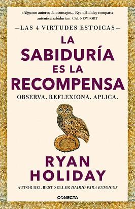 SABIDURÍA ES LA RECOMPENSA (LAS 4 VIRTUDES ESTOICAS 4) | 9788418053733 | HOLIDAY, RYAN