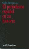 PERIODISMO ESPAÑOL EN SU HISTORIA, EL | 9788434428652 | BARRERA, CARLOS