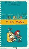 BIEN O EL MAL, EL (PIRULETAS DE FILOSOFIA) | 9788434890473 | LABBE, BRIGITTE; PUECH, MICHAEL