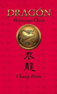 DRAGON HOROSCOPO CHINO | 9788441407817 | CHANG SHIRU