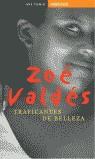 TRAFICANTES DE BELLEZA (AVE FENIX) | 9788484500100 | VALDES, ZOE