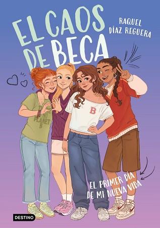 CAOS DE BECA 1. EL PRIMER DÍA DE MI NUEVA VIDA | 9788408315759 | DIAZ REGUERA, RAQUEL