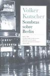 SOMBRAS SOBRE BERLIN | 9788466637497 | KUTSCHER, VOLKER
