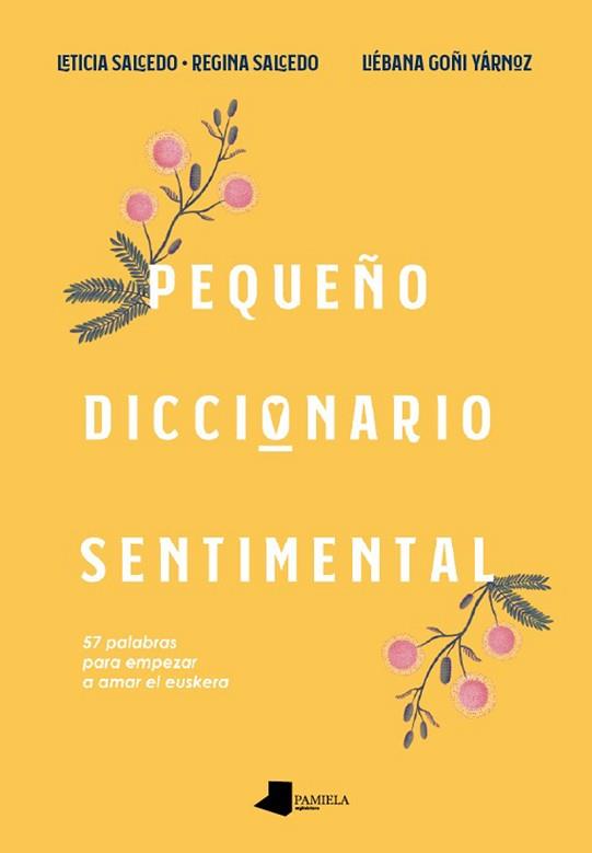 PEQUEÑO DICCIONARIO SENTIMENTAL | 9788491721574 | SALCEDO IRURZUN, LETICIA / SALCEDO IRURZUN, REGINA