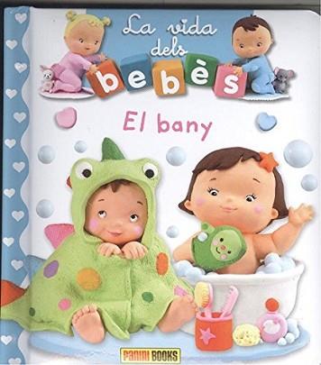 EL BANY LA VIDA DELS BEBES | 9788491672227 | VV.AA.