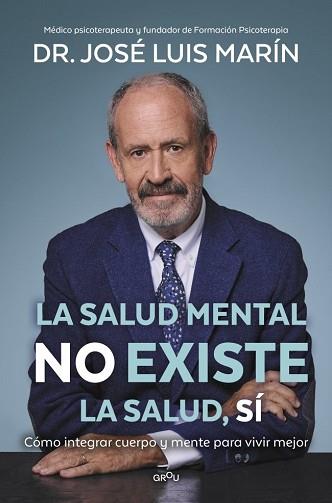 SALUD MENTAL NO EXISTE. LA SALUD, SÍ | 9791387598587 | MARÍN, DR. JOSÉ LUIS