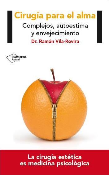 CIRUGÍA ESTÉTICA PARA EL ALMA | 9788416256440 | VILA-ROVIRA, RAMÓN