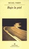 BAJO LA PIEL (PN) | 9788433969545 | FABER, MICHEL