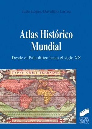 ATLAS HISTORICO MUNDIAL | 9788477387619 | LOPEZ-DAVALILLO LARREA, JULIO