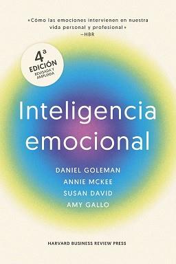 INTELIGENCIA EMOCIONAL, 4ª EDICIÓN AMPLIADA | 9788410121607 | GOLEMAN, DANIEL / MARKMAN, ART / MCKEE, ANNIE / DAVID, SUSAN