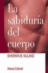 SABIDURIA DEL CUERPO, LA | 9788420642413 | NULAND, SHERWIN B.
