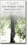 MIRADA CIEGA HACIA LA LUZ UNA | 9788496326545 | THIBON, GUSTAVE