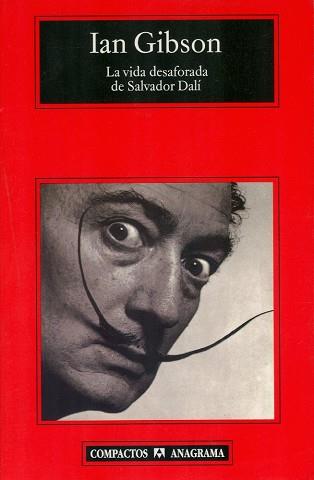 VIDA DESAFORADA DE SALVADOR DALI, LA (COMPACTOS) | 9788433967541 | GIBSON, IAN