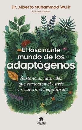 FASCINANTE MUNDO DE LOS ADAPTÓGENOS | 9788413444901 | MUHAMMAD WULFF, ALBERTO