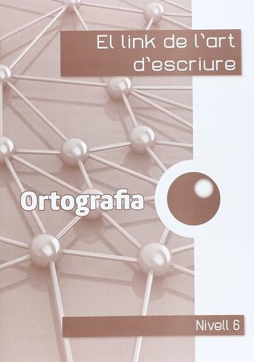 EL LINK DE L'ORTOGRAFIA 6È. | 9788494401107 | CORTS ROVIRA, Mª TERESA / ANTIGA COMAS, TERESA