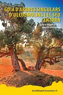 GUIA D'ARBRES SINGULARS D'ULLDEMOLINS I EL SEU ENTORN | 9788423209217 | SECCIÓ DE BOTÀNICA DE L'A.E. MONTSANT D'ULLDEMOLINS,