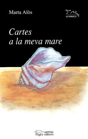 CARTES A LA MEVA MARE | 9788479358761 | ALOS, MARTA