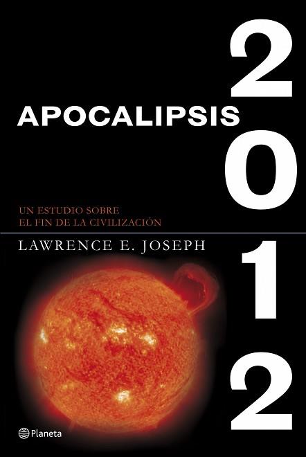 APOCALIPSIS 2012 ( ESTUDIO SOBRE EL FIN DE LA CIVILIZACION ) | 9788408073796 | JOSEPH, LAWRENCE E.
