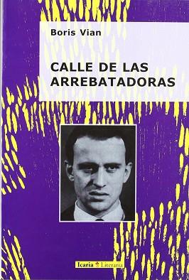 CALLE DE LAS ARREBATADORAS | 9788474261851 | VIAN, BORIS