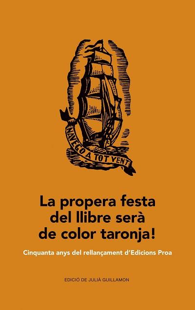 LA PROPERA FESTA DEL LLIBRE SERA DE COLOR TARONJA! | 9788475885629 | GUILLAMON, JULIA