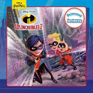 LOS INCREÍBLES 2. PRIMEROS LECTORES | 9788416917594 | DISNEY