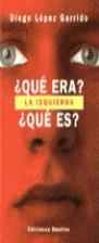QUE ERA LA IZQUIERDA/QUE ES | 9788423328628 | LOPEZ GARRIDO DIEGO