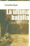 ULTIMA BATALLA, LA | 9788434523593 | RYAN, CORNELIUS