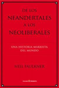 DE LOS NEANDERTALES A LOS NEOLIBERALES. | 9788494212918 | NEIL FAULKNER