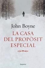 CASA DEL PROPOSIT ESPECIAL LA | 9788497874519 | BOYNE, JOHN