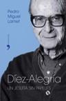 DIEZ ALEGRIA UN JESUITA SIN PAPELES | 9788484604228 | MIGUEL LAMET, PEDRO