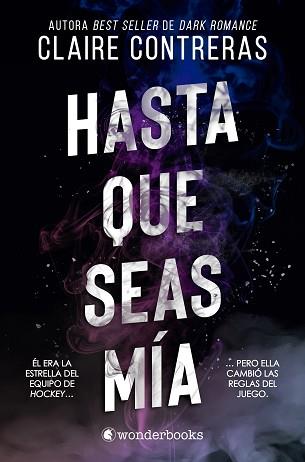 HASTA QUE SEAS MÍA | 9788410425200 | CONTRERAS, CLAIRE